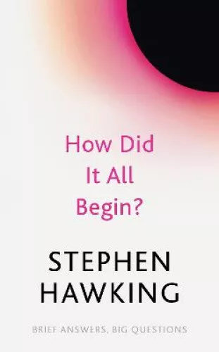 Wie hat alles angefangen? (Kurze Antworten, große Fragen) von Hawking, Stephen