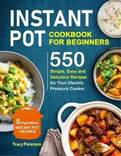 Tracy Peterson Instant Pot Cookbook for Beginners (Tapa blanda)