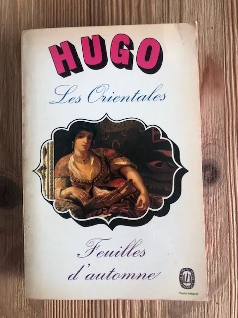 Victor Hugo : Les Orientales/ Feuilles D'automne. Livre De Poche. 1966.