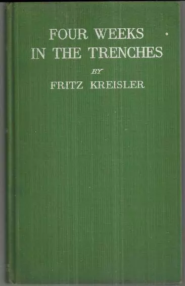 Four Weeks in the Trenches the War Story of a Violinist 1915 1st edition WWI