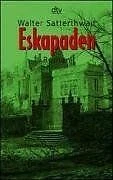 Eskapaden. von Satterthwait, Walter | Buch | Zustand gut