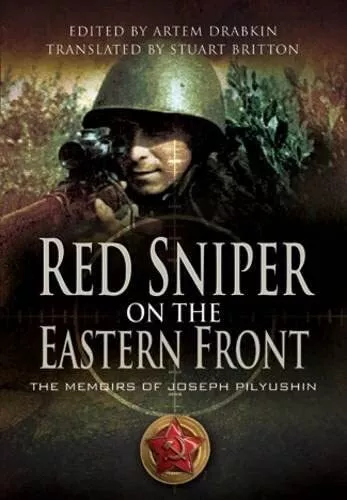 Red Sniper on the Eastern Front: th..., Pilyushin, Jose