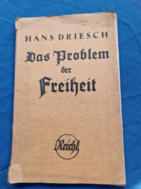 ❤️❤️ Driesch Hans - Das Problem der Freiheit / Reichl Verlag 1920 ❤️❤️