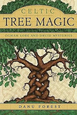 Celtic Tree Magic: Ogham Lore and Druid Mysteries by Forest, Danu -Paperback