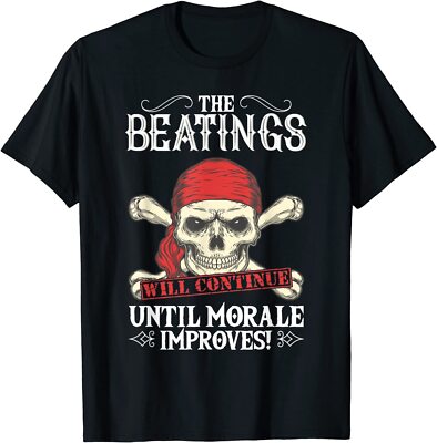 The Beatings Will Continue Until Morale Improves T-Shirt Size M-4XL