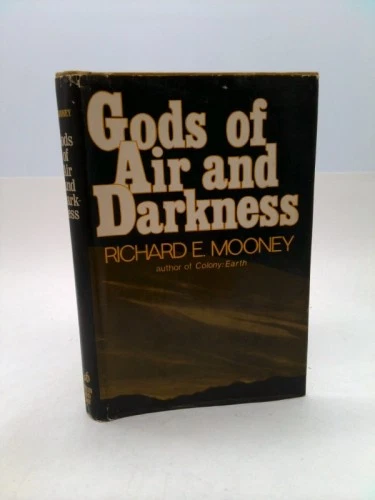 GODS OF AIR and Darkness by Richard E. Mooney by Richard E. Mooney