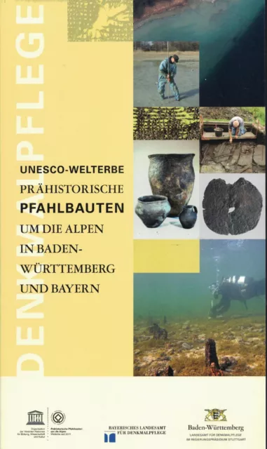 "Unesco Welterbe - Prähistorische Pfahlbauten um die Alpen in Baden Württemberg"