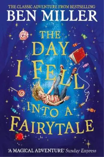 Ben Miller The Day I Fell Into a Fairytale (Poche)