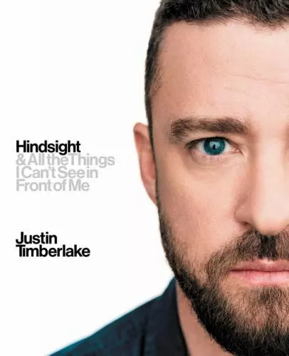 Hindsight: & All the Things I Can't See in Front of Me by Timberlake, Justin