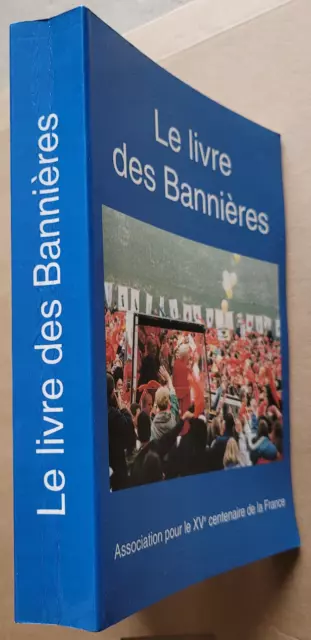 Le livre des bannières Association pour le XV cent  éd Jacques De Marcillac 1996