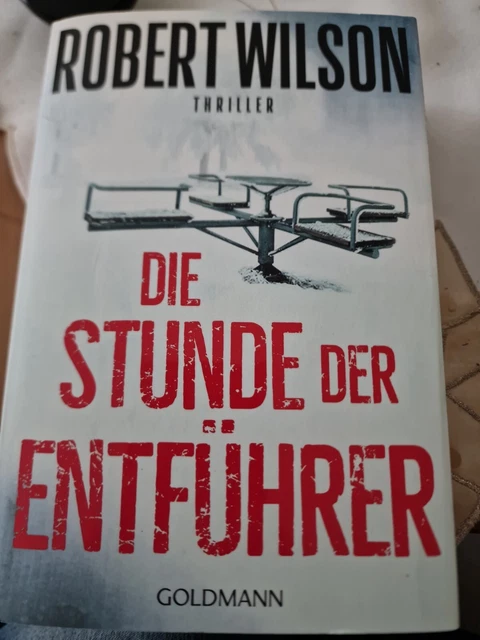 Die Stunde der Entführer von Robert Wilson (2017, Klappenbroschur)