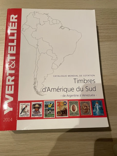 Catalogue Timbres Amerique Du Sud Argentine A Venezuela Yvert et Tellier 2014