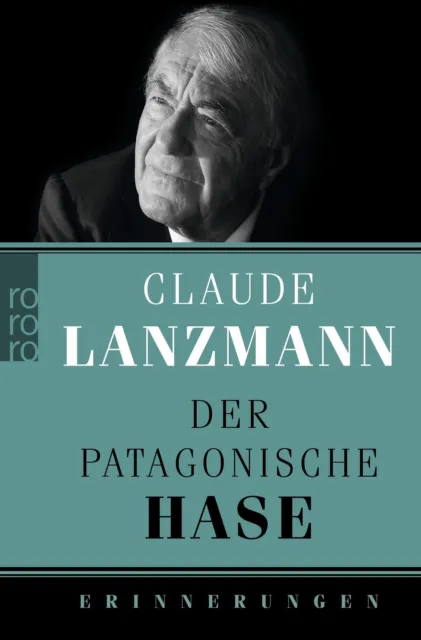 Der patagonische Hase: Erinnerungen Claude Lanzmann