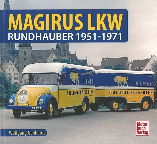 Typenchronik Magirus LKW Rundhauber Modelle/Technik/Geschichte/Typen-Handbuch