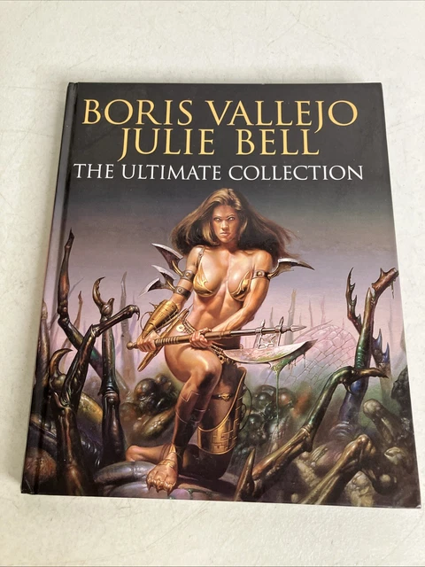BORIS VALLEJO AND Julie Bell: The Ultimate Collection