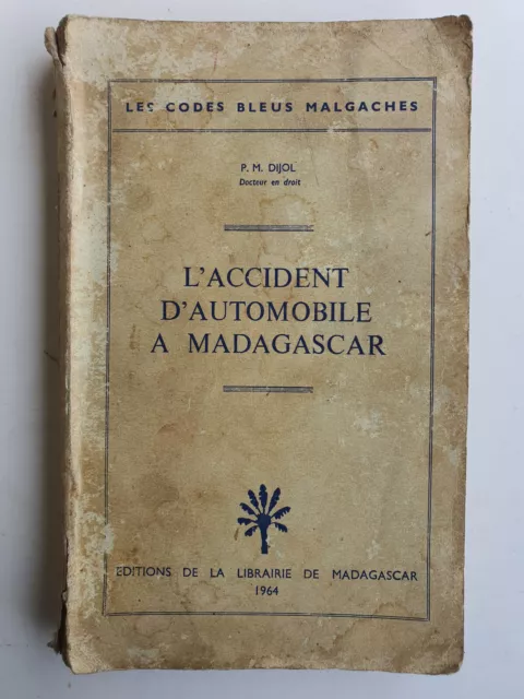 Livre ACCIDENTS D'AUTOMOBILES A MADAGASCAR - les codes bleus Malgaches 1964.