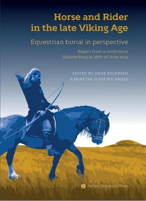 Viking Pale Riders HORSE AND RIDER in the Late Viking Age: Equestrian burial in ...