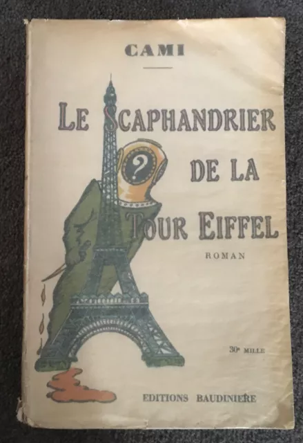 Cami, Le scaphandrier de la Tour Eiffel, ENVOI AUTEUR, Baudinière 1929, bon état