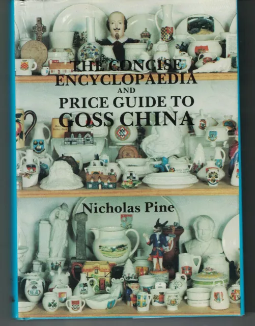 The Concise Encyclopedia and 1989 Price Guide to Goss China-Nicolas Pine, Signed