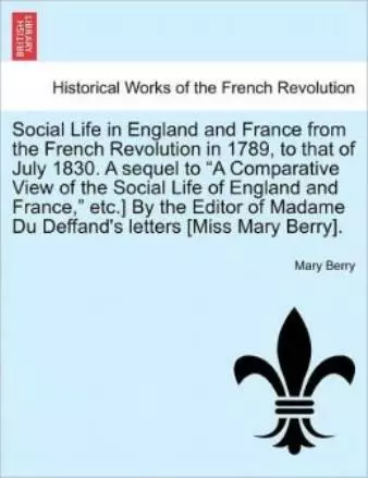 Social Life In England And France From The French Revolution In 1789, To Th...