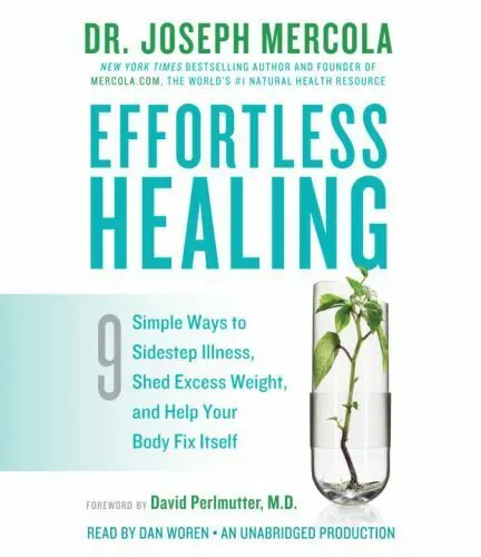 Effortless Healing: 9 Simple Ways to Sidestep Illness, Shed Excess Weight,...