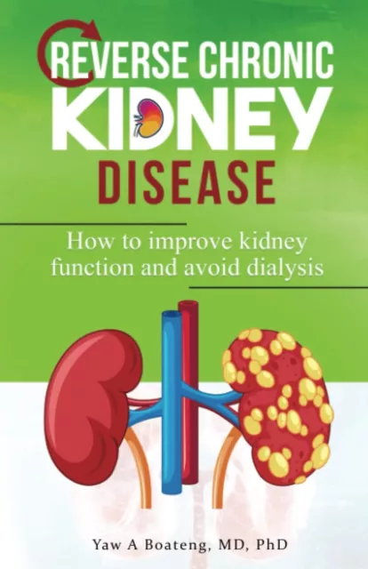 Reverse Chronic Kidney Disease: How To Improve Kidney Function And Avoid Dial...