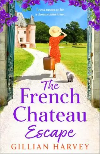 Gillian Harvey The French Chateau Escape (Hardback)