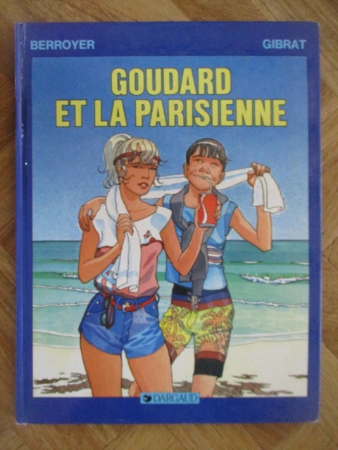 Goudard Et La Parisienne Tome 1 Berroyer/Gibrat Eo Abe (1B43)