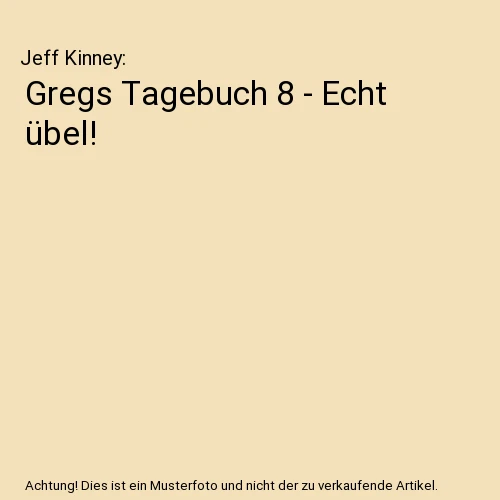 GREGS TAGEBUCH 8 - Echt übel!, Jeff Kinney EUR 9,15 - PicClick FR