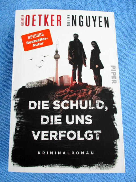 ++ DIE SCHULD, DIE UNS VERFOLGT ++ Alexander Oetker/Nguyen ++ Kriminalroman 2023