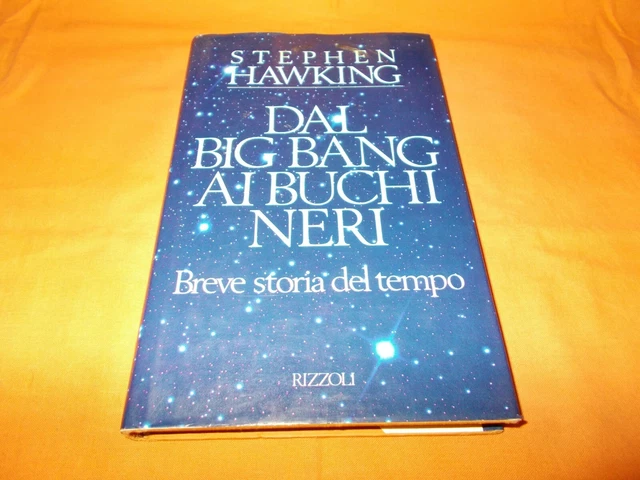 stephen hawking  dal big bang ai buchi neri breve storia del tempo 1988 cartonat