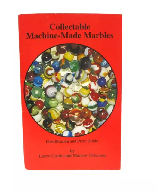 Collectible Machine - Made Marbles by Larry Castle Identification Price Guide