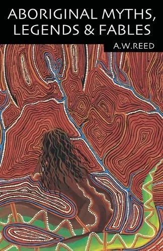 A. W. REED Aboriginal Myths, Legends and Fables (Poche) EUR 20,02 ...