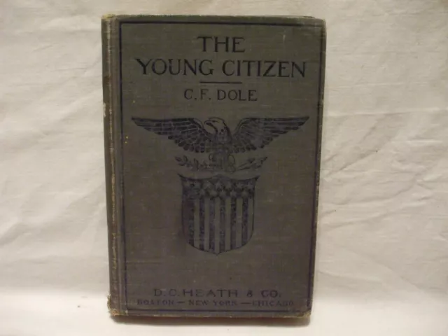 Vintage The Young Citizen Book by C.F. Dole (HC, 1908) DC Heath & Co. Publishers