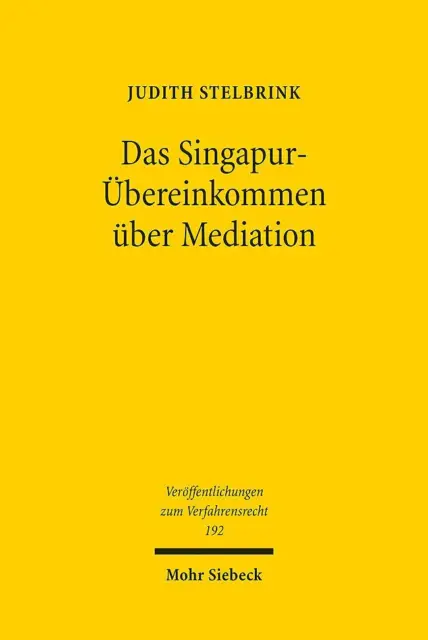 Das Singapur-Übereinkommen über Mediation Judith Stelbrink