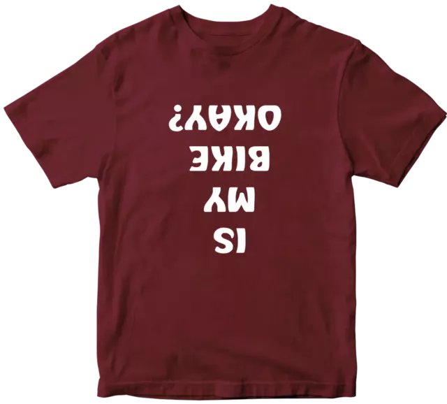 Is My Bike OKAY? T-shirt Cyclist Biker Motor Bike Racing Ride Funny Novelty Tee