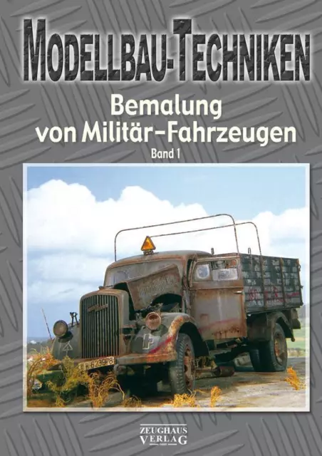 Modellbau-Techniken Bemalung von Militär-Fahrzeugen | 2012 | deutsch