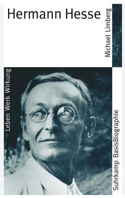 Hermann Hesse - Leben Werk Wirkung Suhrkamp BasisBiographie Biographie Limberg