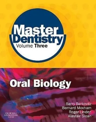 Master Dentistry Volume 3 Oral Biology: Oral Anatomy, Histology, Physiology
