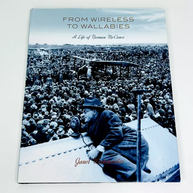 From Wireless To Wallabies ~A Life of Norman McCance Janet Werkmeister Biography 2