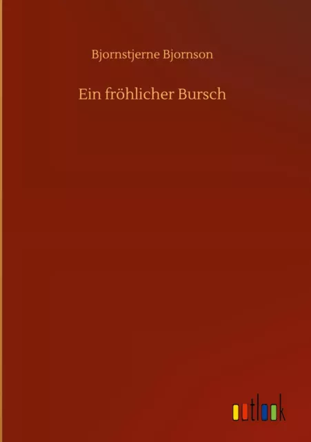 Ein fröhlicher Bursch - Bjornstjerne Bjornson -  9783752382723