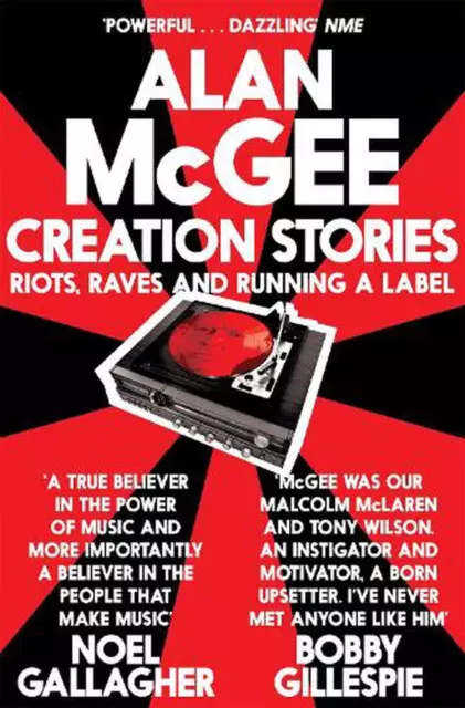 Creation Stories: Riots, Raves and Running a Label by Alan McGee (English) Paper