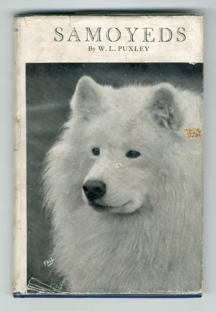 SAMOYEDS by W. L. PUXLEY RARE DOG BOOK PUB 1950 Good Condition
