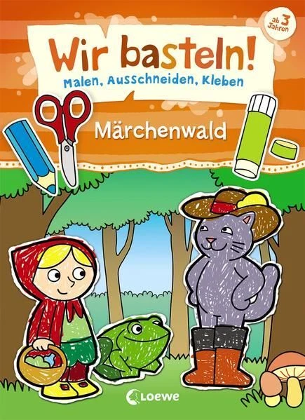 Wir basteln! - Malen, Ausschneiden, Kleben - Märchenwald: Beschäftigung für Kind