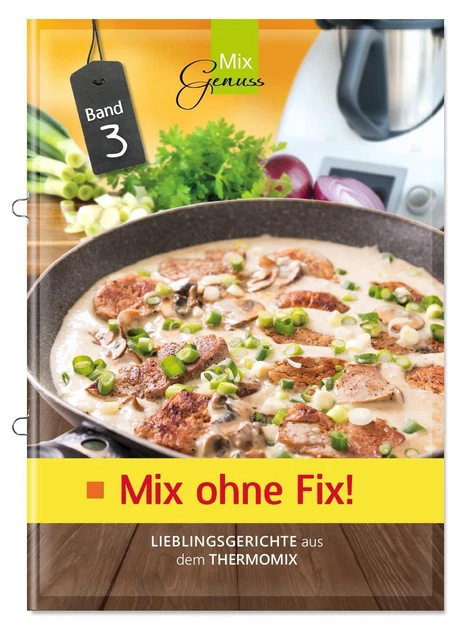 Mix ohne Fix - BAND 3! | Lieblingsgerichte aus dem Thermomix® | Wild Corinna