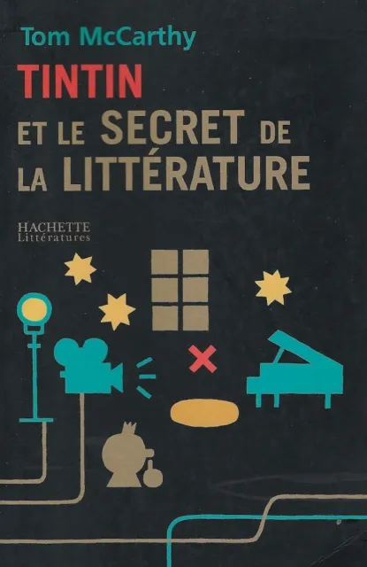 McCarthy, Tom..TINTIN ET LE SECRET DE LA LITTéRATURE