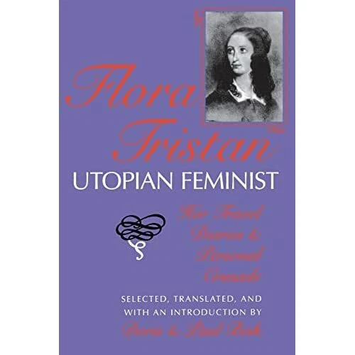 Flora Tristan, Utopian Feminist: Her Travel Diaries and - Paperback / softback N