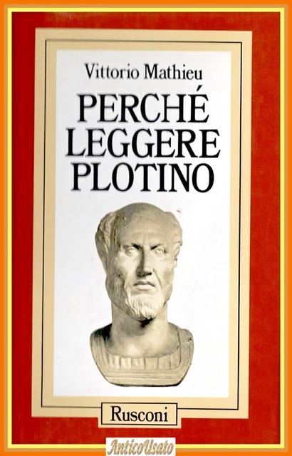 Perché Leggere Plotino PERCHÈ LEGGERE PLOTINO di Vittorio Mathieu 1992 Rusconi