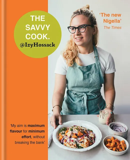 The Savvy Cook By Izy Hossack (Hardback Cookery Book) - Brand New (Rrp £14.99)