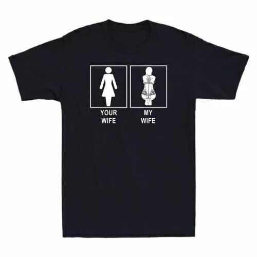 Your Wife VS My Wife Funny BDSM Novelty Gift For Husband Men's Cotton T-Shirt